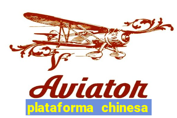 plataforma chinesa de jogos de cassino